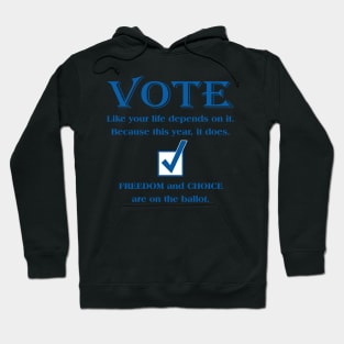 VOTE Like your life depends on it. Because this year, it does. Hoodie